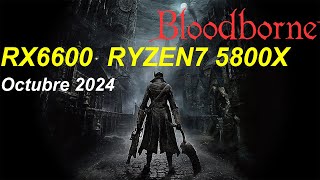 Bloodborne en PC asi corre en una RX6600  Ryzen 7 5800x ShadPS4 Octubre 2024 [upl. by Loyce]