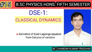 CLASSICAL DYNAMICS Derivation of Eulerlagrange equation from Calculus of variation [upl. by Janeen]