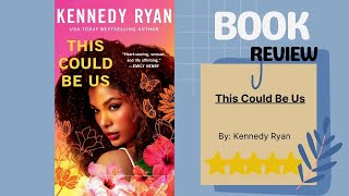 This Could Be Us by Kennedy Ryan Book Review [upl. by Range964]