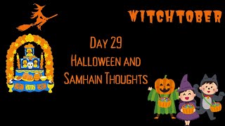 Witchtober 🎃 Day 29 Halloween and Samhain Thoughts [upl. by Engdahl]