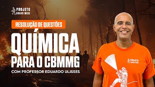 Questões de Química CBMMG  Prof Eduardo Ulisses 🔥 [upl. by Audras]