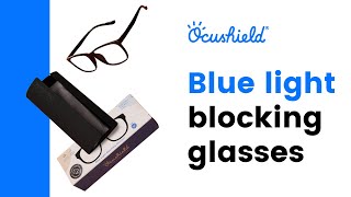 Ocushield®  How to use your blue light glasses [upl. by Ecirtel621]