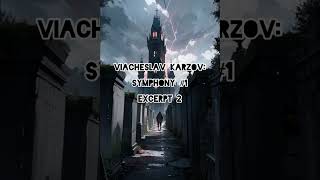 Viacheslav Karzov Symphony 1 2 excerpt [upl. by Ahsekram622]