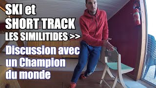 Ski et Short track  LES SIMILITUDES  discussion avec un CHAMPION DU MONDE Thibault Crolet [upl. by Coulombe175]