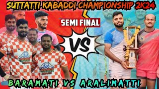 semi final Aralimatti VS Baramati kabaddi match I suttatti kabaddi championship [upl. by Lingwood]