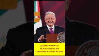 ✅⚖️ÚLTIMO MOMENTO✅⚖️SE PUBLICA EN EL DIARIO OFICIAL LA REFORMA CONSTITUCIONAL AL PODER JUDICIAL ✅⚖️ [upl. by Arocahs]