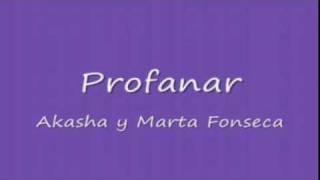 Profanar Akasha y Marta Fonseca HQ [upl. by Jasen]