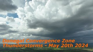 Co Donegal Convergence Zone Storms  May 20th 2024 [upl. by Haras]