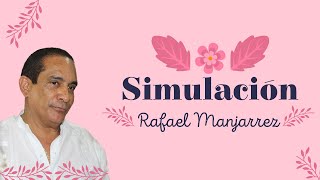 Rafael Manjarrez  Simulación [upl. by Yurt448]