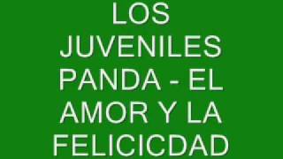 LOS JUVENILES PANDA  EL AMOR Y LA FELICICDADwmv [upl. by Drareg]