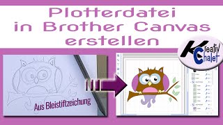 Plotterdatei in Brother Canvas aus Bleistiftskizze erstellen [upl. by Imre885]