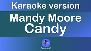 Mandy Moore  Candy karaoke version [upl. by Daniels878]