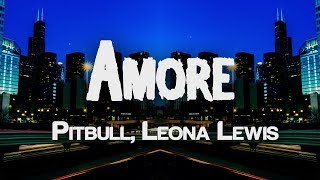 Pitbull  Amore ft Leona Lewis Lyrics [upl. by Farhi]