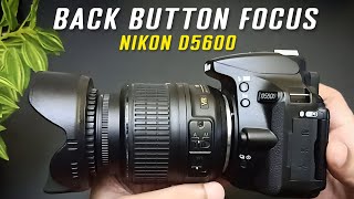 Back Button Focus on Nikon D5600  Nikon D5600 settings [upl. by Kulda]