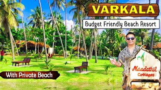 Budget Friendly Resort in Varkala  Private Beach Resort  Detail Review  Maadathil Cottages [upl. by Arykahs]