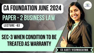 Lecture63 sec13 When Condition to be Treated as Warranty  CA Foundation Law  CS Aarti Vishwakarma [upl. by Ellehsem61]