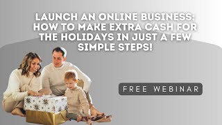 Oct25Webinar Want Extra Cash for the Holidays Here’s How to Start Your Online Business [upl. by Leod948]