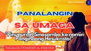 MATAIMTIM AT MABISANG PANALANGIN SA UMAGA PAGPUPURI AT PAGSAMBA KAY HESUS KALIGTASAN KAHILINGAN [upl. by Apurk]