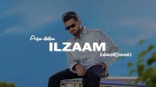 ilzaam  arjan dhillon slowed Reverb trinding [upl. by Akilegna]