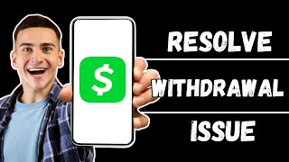 Fix Cash App Wont Let Me Cash Out Money  Resolve Withdrawal Issues 2024 [upl. by Rep41]