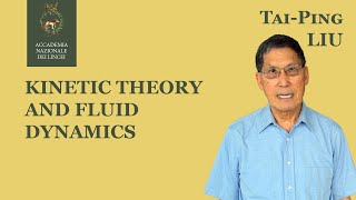 Kinetic Theory and Fluid Dynamics  TaiPing Liu [upl. by Bradford]