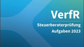 Steuerberaterprüfung 2023 Verfahrensrecht – Aufgaben [upl. by Laro]