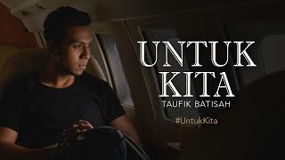 Taufik Batisah – Untuk Kita MV with English Subtitles Gunting OST [upl. by Lillis]