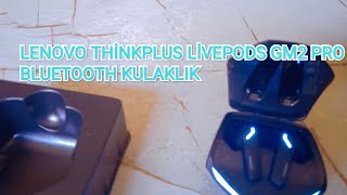 Lenovo THİNKPLUS LivePods GM2 pro Bluetooth kulaklık alınır mı [upl. by Kellia]