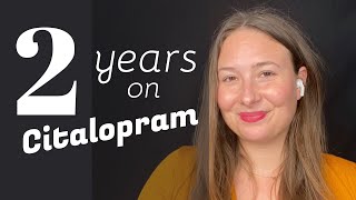 My Experience with Citalopram Celexa for the last 2 years [upl. by Adnalahs]