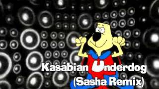 Kasabian  Underdog Sasha Remix Edit [upl. by Sonya227]