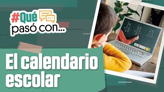 QuéPasóCon el calendario escolar [upl. by Giarc101]