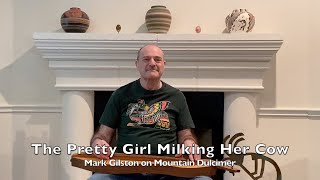 Pretty Girl Milking Her Cow  Mark Gilston on mountain dulcimer [upl. by Kcira]