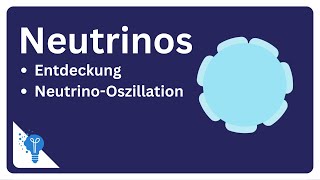 Neutrinos Unsichtbare Teilchen  Physik2Go [upl. by Anaujnas]