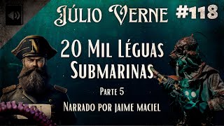 118  Audiolivro  20 Mil Léguas Submarinas  Júlio Verne Parte 5 [upl. by Rawdon]