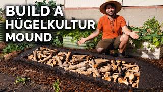 Hugelkultur The Best Raised Bed Technique Youve Never Heard Of [upl. by London]