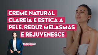 CREME NATURAL CLAREIA E ESTICA A PELE REDUZ MELASMAS E REJUVENESCE [upl. by Leahplar]