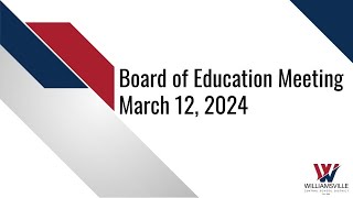 March 12 2024  Board of Education Meeting [upl. by La Verne630]