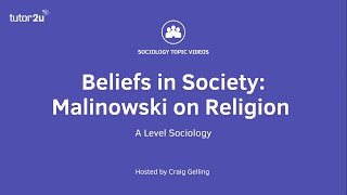 Malinowski on Religion  Beliefs in Society  ALevel Sociology [upl. by Winikka645]