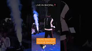 Baaki baatein peene baad live in Bhopal 📍 [upl. by Benedicto201]