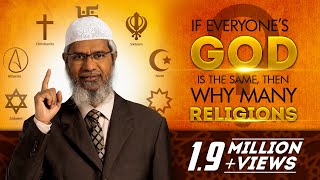 If everyone’s God is the same then why many Religions by Dr Zakir Naik [upl. by Artamas292]