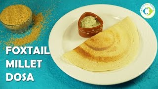 Foxtail Millet Dosa Recipe [upl. by Bergquist869]