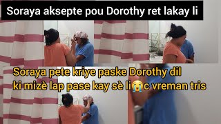 Dorothy mande Soraya poul rete lakay li😳 vin gade kijn Soraya kriye😭 paske Dorothy pp viv byen tris [upl. by Nedyah609]