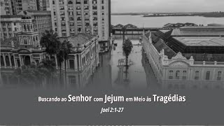 Buscando ao Senhor com Jejum em Meio às Tragédias Joel 2127  Rev Frank Brito [upl. by Donn]