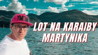 Lot na Martynikę i początek rejsu po Karaibach [upl. by Uzial]