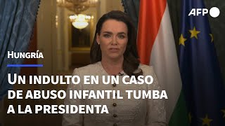 Un indulto en un caso de abuso infantil tumba a la presidenta de Hungría  AFP [upl. by Eelahc383]