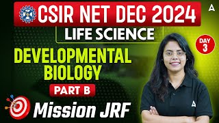 CSIR NET Dec 2024  Developmental Biology  Part  B  Day 3  By Aashita Maam [upl. by Isis]