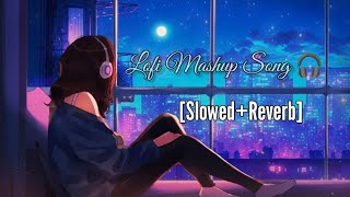 🥀🥀🥀Lofi Mashup Song SlowedReverb [upl. by Wurster]