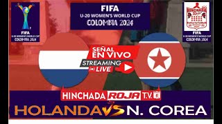 Holanda VS Corea del Norte EN VIVO HOY Mundial Femenino SUB20 COLOMBIA 2024 livesream GRUPO F [upl. by Morganne]