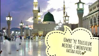 🛫Umre’ye Yolculuk  İlk durak MEDİNE  Hatıra Bir Vlog 🕋 Saudi Arabia 💕 المدينة المنورة العمرة [upl. by Azilem]