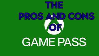 The Pros and Cons Of Game Pass  Bithe7011 [upl. by Nugesulo]